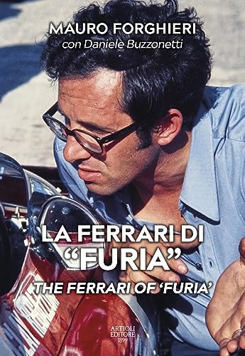 La Ferrari di «Furia»-The Ferrari of «Furia». Ediz. a colori von Artioli Editore