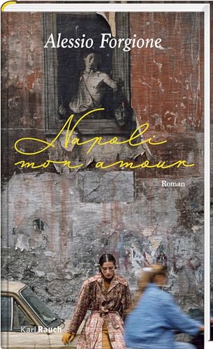 Napoli mon amour: Roman von Karl Rauch Verlag GmbH & Co. KG