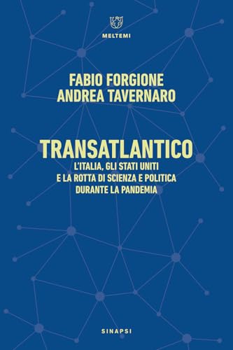 Transatlantico. L’Italia, gli Stati Uniti e la rotta di scienza e politica durante la pandemia (Sinapsi) von Meltemi