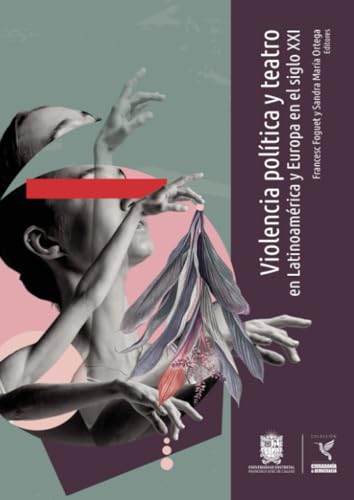 Violencia política y teatro en Latinoamérica y Europa en el siglo XXI Violencia política y teatro en Latinoamérica y Europa en el siglo XXI von Universidad Distrital Francisco José de Caldas
