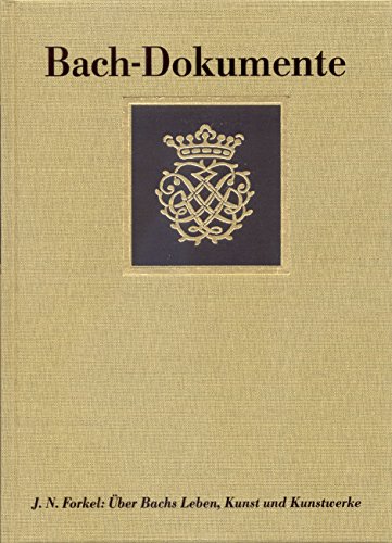 Bach-Dokumente / Über Johann Sebastian Bachs Leben, Kunst und Kunstwerke (Leipzig 1802): Edition - Quellen - Materialien: 7