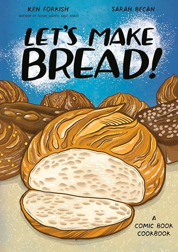 Let's Make Bread!: A Comic Book Cookbook von Ten Speed Graphic