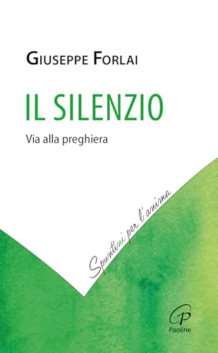 Il silenzio. Via alla preghiera von Paoline Editoriale Libri