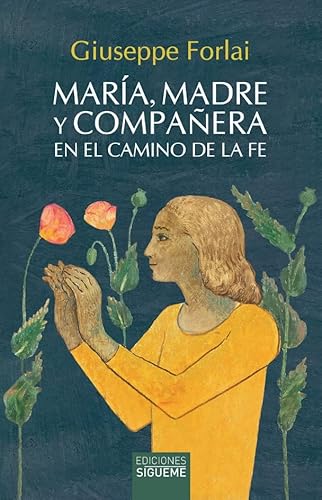María, madre y compañera en el camino de la fe (Nueva Alianza, Band 263) von Ediciones Sígueme, S. A.