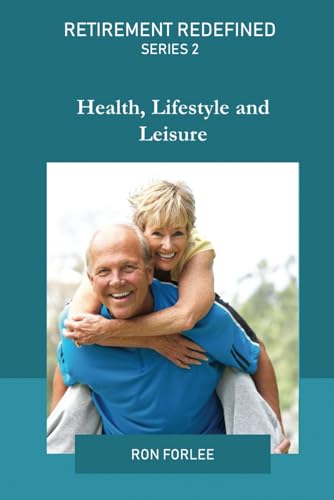 Retirement Redefined Series 2: Health, Lifestyle, and Leisure von Independently published