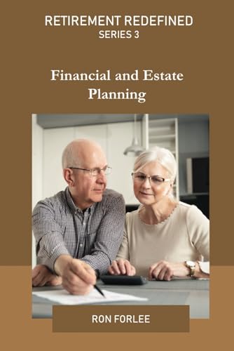 Retirement Redefined Series 3: Financial and Estate Planning. von Independently published