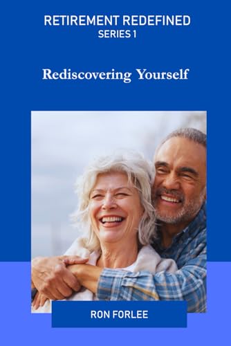 Retirement Redefined: Rediscovering Yourself. Series 1. (RETIREMENT REDEFINED SERIES) von Independently published
