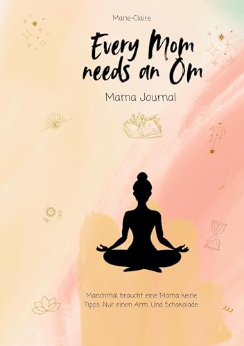 Every Mom needs an Om: Mama Journal von BoD – Books on Demand