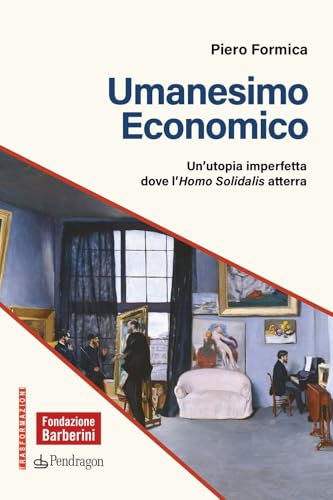 Umanesimo economico. Un’utopia imperfetta dove l’Homo Solidalis atterra (Trame) von Edizioni Pendragon