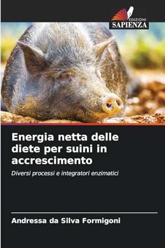 Energia netta delle diete per suini in accrescimento: Diversi processi e integratori enzimatici