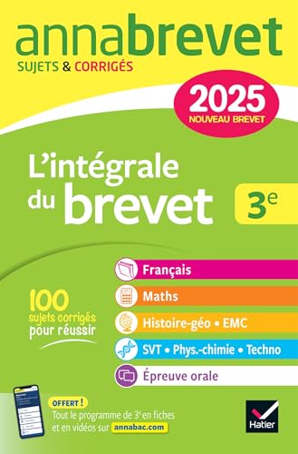 Annales du brevet Annabrevet 2025 L'intégrale du Brevet 3e (tout-en-un): toutes les matières des épreuves écrites et l'épreuve orale