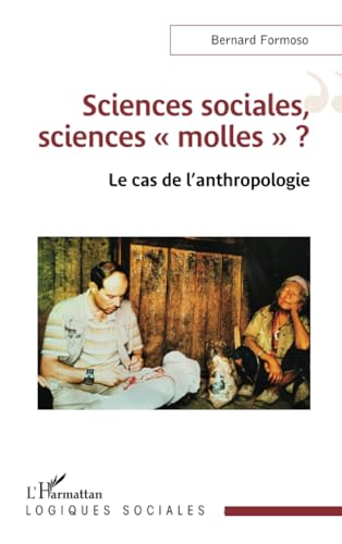 Sciences sociales, sciences « molles » ?: Le cas de l’anthropologie von Editions L'Harmattan