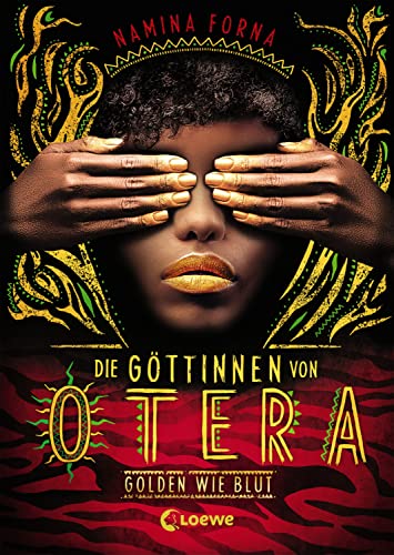 Die Göttinnen von Otera (Band 1) - Golden wie Blut: Der New York Times Bestseller von Loewe Verlag GmbH