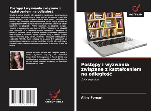 Post¿py i wyzwania zwi¿zane z kszta¿ceniem na odleg¿o¿¿: Zbiór artyku¿ów Post¿py i wyzwania zwi¿zane z kszta¿ceniem na odleg¿o¿¿: Zbiór artyku¿ów von Wydawnictwo Nasza Wiedza