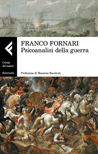 Psicanalisi della guerra (Campi del sapere)