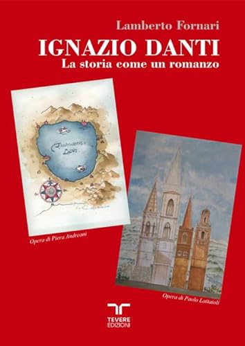 Ignazio Danti. La storia come romanzo (Tevere Edizioni) von Bertoni