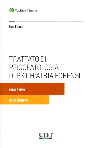 Trattato di psicopatologia e di psichiatria forensi. Nuova ediz.