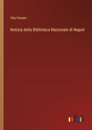 Notizia della Biblioteca Nazionale di Napoli von Outlook Verlag
