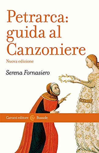 Petrarca. Guida al Canzoniere. Nuova ediz. (Le bussole)