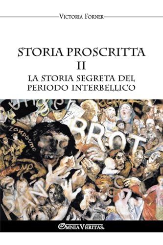 Storia proscritta II - La storia segreta del periodo interbellico: Il ruolo degli agenti ebrei nella storia contemporanea von Omnia Veritas Ltd