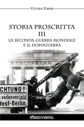 Storia proscritta III - La seconda guerra mondiale e il dopoguerra: Il ruolo degli agenti ebrei nella storia contemporanea von Omnia Veritas Ltd