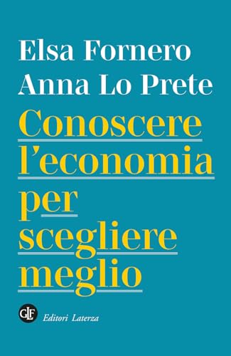 Conoscere l'economia per scegliere meglio (I Robinson. Letture) von Laterza