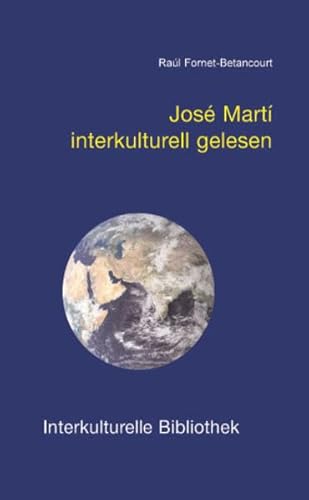 José Martí interkulturell gelesen (Interkulturelle Bibliothek)