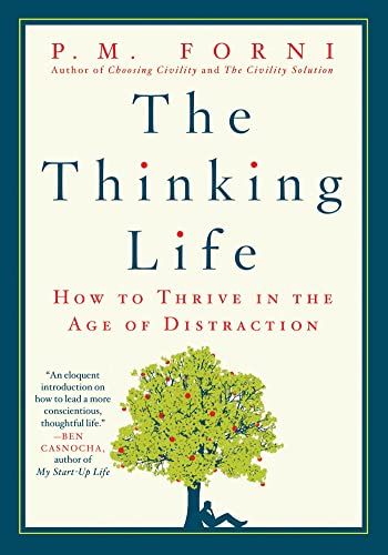 Thinking Life: How to Thrive in the Age of Distraction