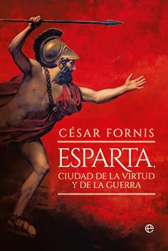 Esparta, ciudad de la virtud y de la guerra (Historia) von LA ESFERA DE LOS LIBROS, S.L.