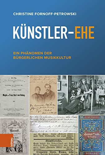 Künstler-Ehe: Ein Phänomen der bürgerlichen Musikkultur