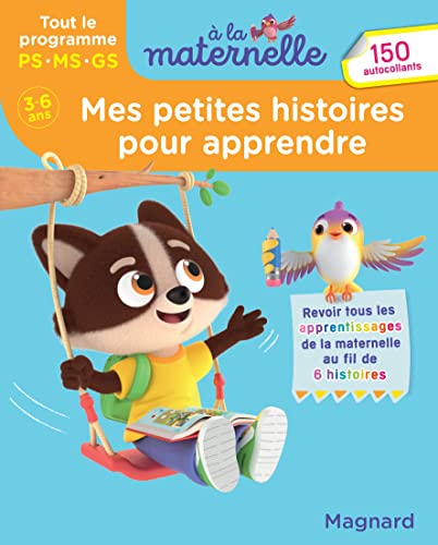 Mes petites histoires pour apprendre - Tout le programme 3-6 ans - A la maternelle: Tout le programme de la maternelle