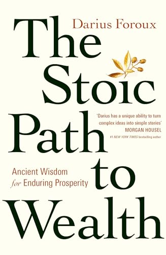 The Stoic Path to Wealth: Ancient Wisdom for Enduring Prosperity (Ebury Edge)