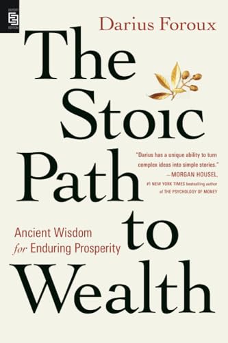 The Stoic Path to Wealth: Ancient Wisdom for Enduring Prosperity