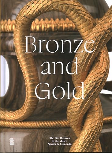 Bronze and Gold: The Gilt Bronzes from the Musée Nissim De Camondo