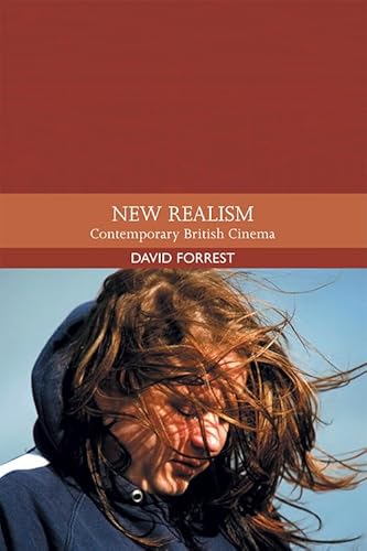 New Realism: Contemporary British Cinema (Traditions in World Cinema)