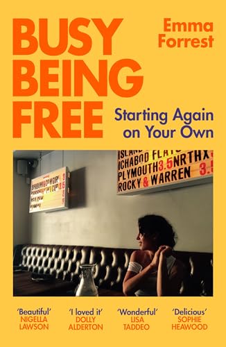 Busy Being Free: Starting Again on Your Own