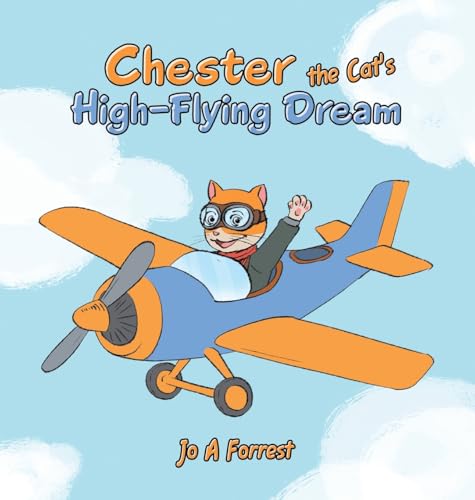 Chester the Cat's High-Flying Dream von AuthorHouse