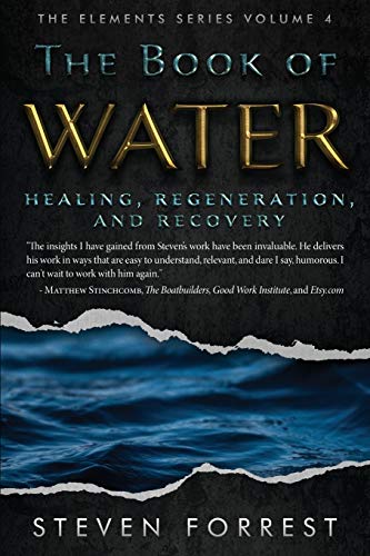The Book of Water: Healing, Regeneration and Recovery (The Elements Series, Band 4)