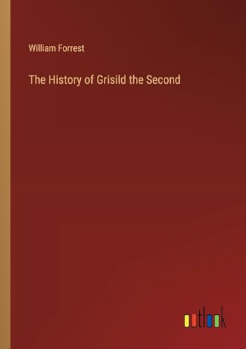 The History of Grisild the Second von Outlook Verlag