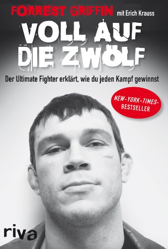 Voll auf die Zwölf: Der Ultimate Fighter erklärt, wie du jeden Kampf gewinnst von RIVA