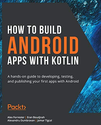How to Build Android Apps with Kotlin von Packt Publishing