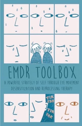 Emdr Toolbox A Powerful StrategyOf Self Through Eye Movement Desensitization and Reprocessing Therapy von Vincenzo Nappi