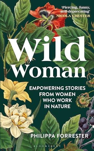 Wild Woman: Empowering Stories from Women who Work in Nature von Bloomsbury Wildlife