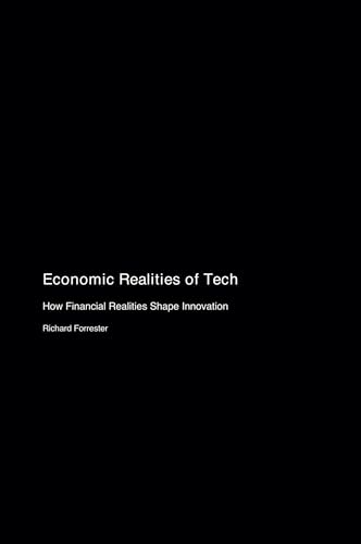 Economic Realities of Tech: How Financial Realities Shape Innovation Economic Realities of Tech: How Financial Realities Shape Innovation von Shogun Sam Publications