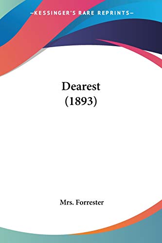 Dearest (1893) von Kessinger Publishing