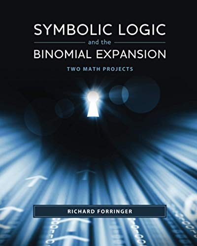 Symbolic Logic and the Binomial Expansion: Two Math Projects von Signalman Publishing