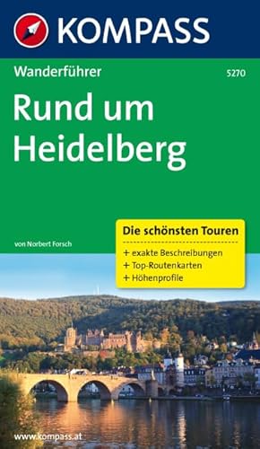 Rund um Heidelberg: Wanderführer mit Tourenkarten und Höhenprofilen (KOMPASS Wanderführer, Band 5270)