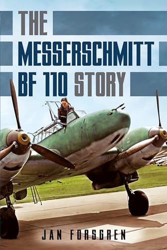 Messerschmitt Bf 110 Story The von Fonthill Media Ltd