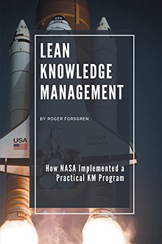 Lean Knowledge Management: How NASA Implemented a Practical KM Program von Business Expert Press