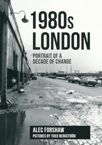 1980s London: Portrait of a Decade of Change